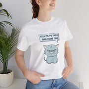Sassy Cat Tee — "Tell Me To Smile One More Time" Graphic T-Shirt