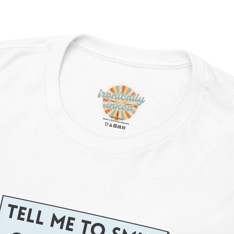 Graphic T-Shirt — Sassy Cat Tee "Tell Me To Smile One More Time"