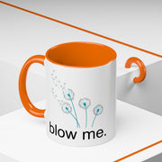 "blow me." Accent Coffee Mug (11 oz)