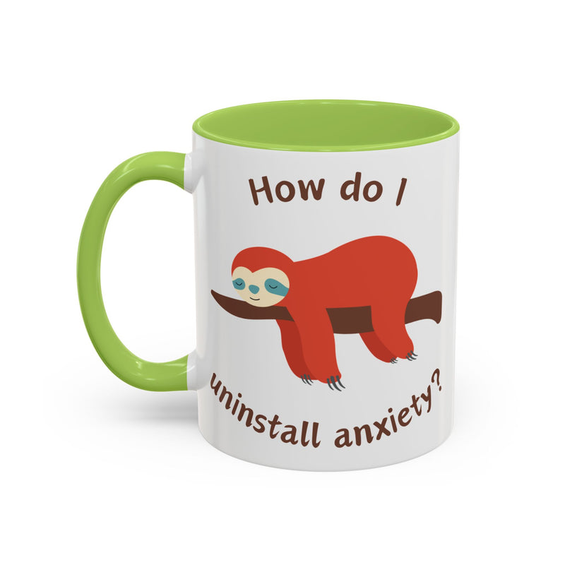 Coffee or Tea Accent Mug — "How Do I Uninstall Anxiety?" Exhausted Sloth Coffee Cup