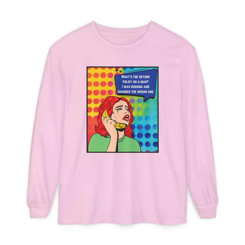 Pop Art Phone Call Long Sleeve T-Shirt — "What's the return policy on a man?" Oversized Tee