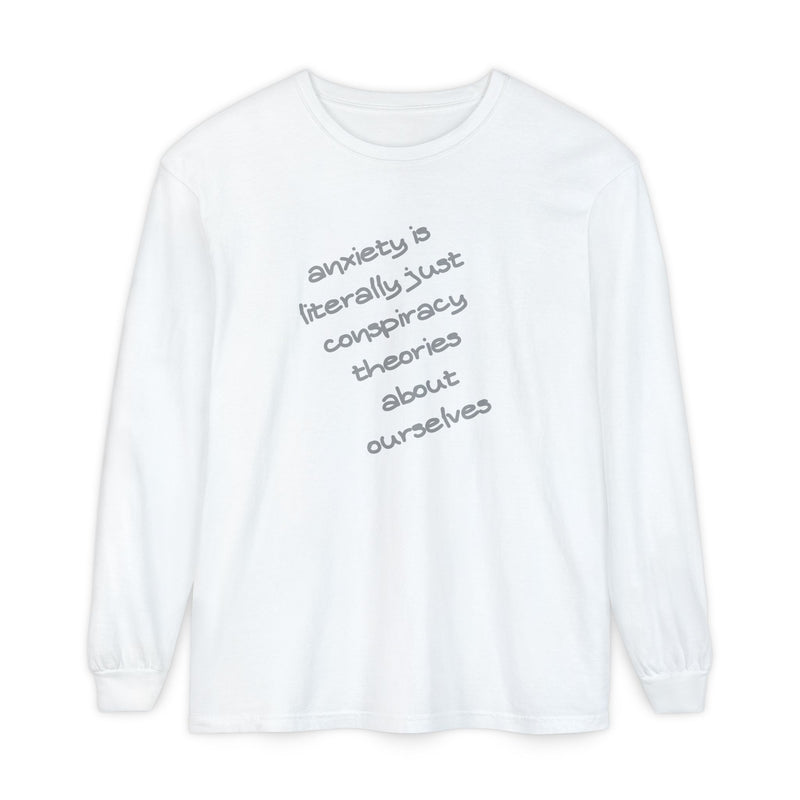 Long Sleeve Tee — “anxiety is literally just conspiracy theories about ourselves” Oversized T-Shirt