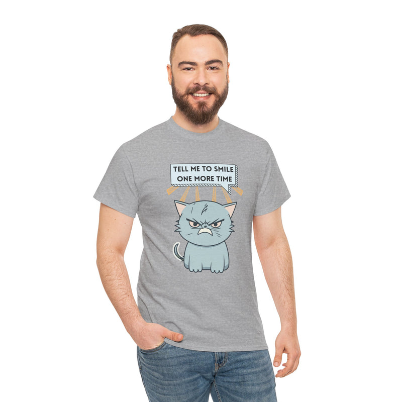 Graphic T-Shirt — Sassy Cat Tee "Tell Me To Smile One More Time"