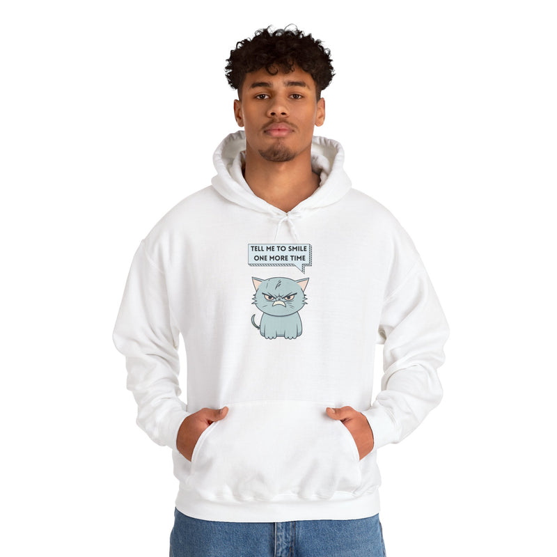 Sassy Cat Hoodie — "Tell Me to Smile One More Time" Graphic Hooded Sweatshirt
