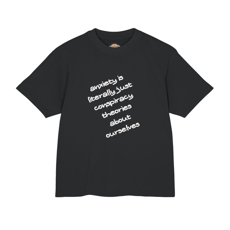 Garment Dyed Urban Heavy Tee "Anxiety is Literally Just Conspiracy Theories About Ourselves"
