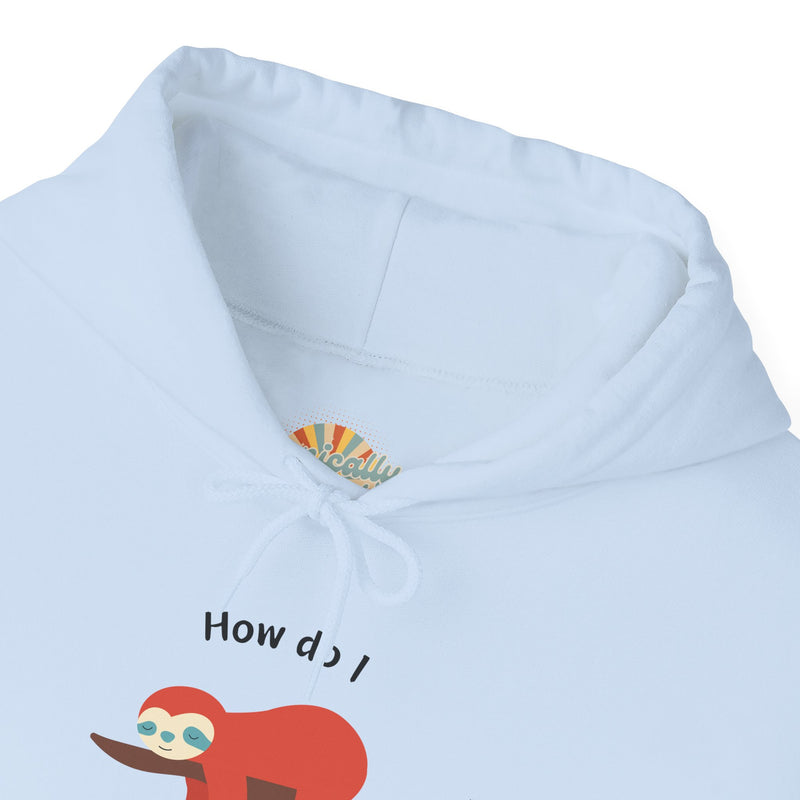 Graphic Sloth Hoodie — “How Do I Uninstall Anxiety?” Unisex Hooded Sweatshirt