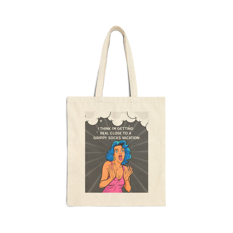 Retro Pop Art Tote Bag - "I Think I'm Getting Real Close to a Grippy Socks Vacation" Cotton Canvas Shopper