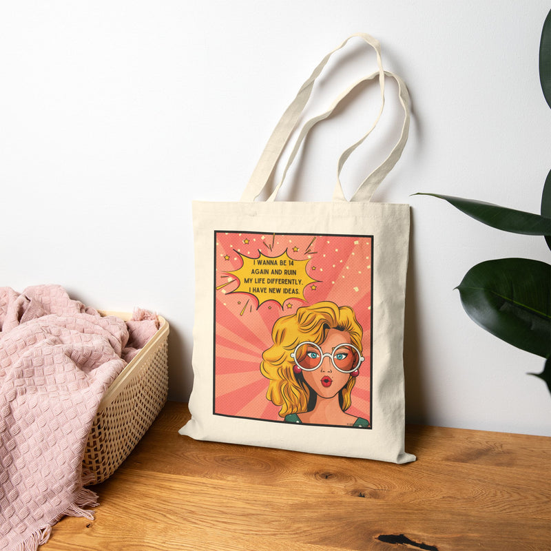Canvas Tote Bag — Retro Pop Art Style Tote  “I Wanna Be 14 Again and Ruin My Life Differently”