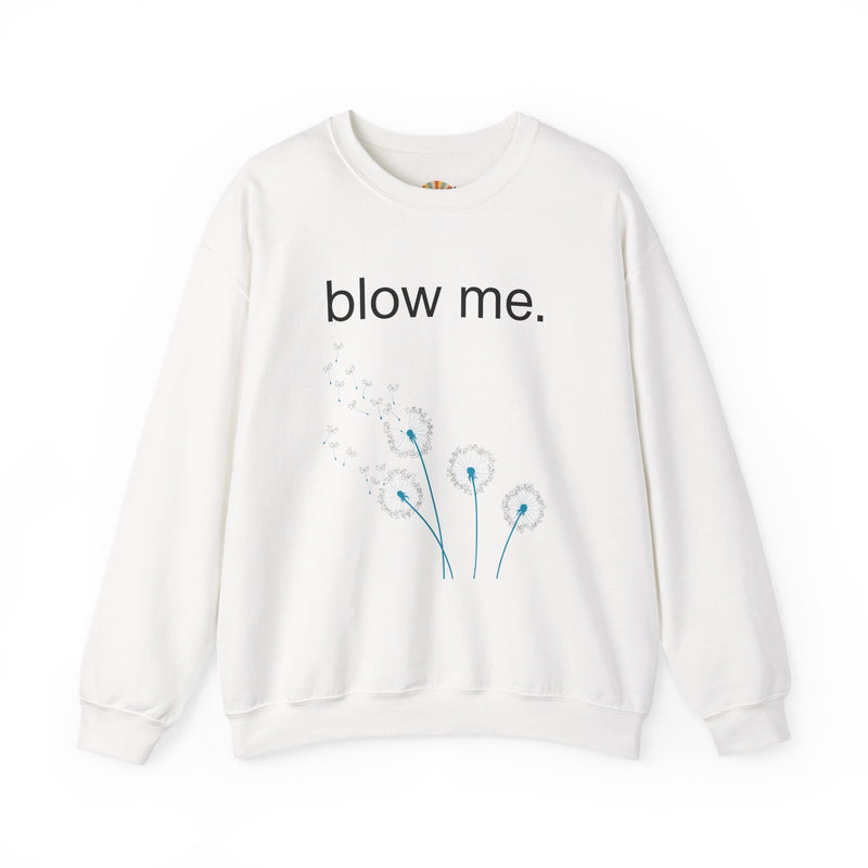 Crewneck Sweatshirt — "blow me." Dandelion Graphic Casual Pullover