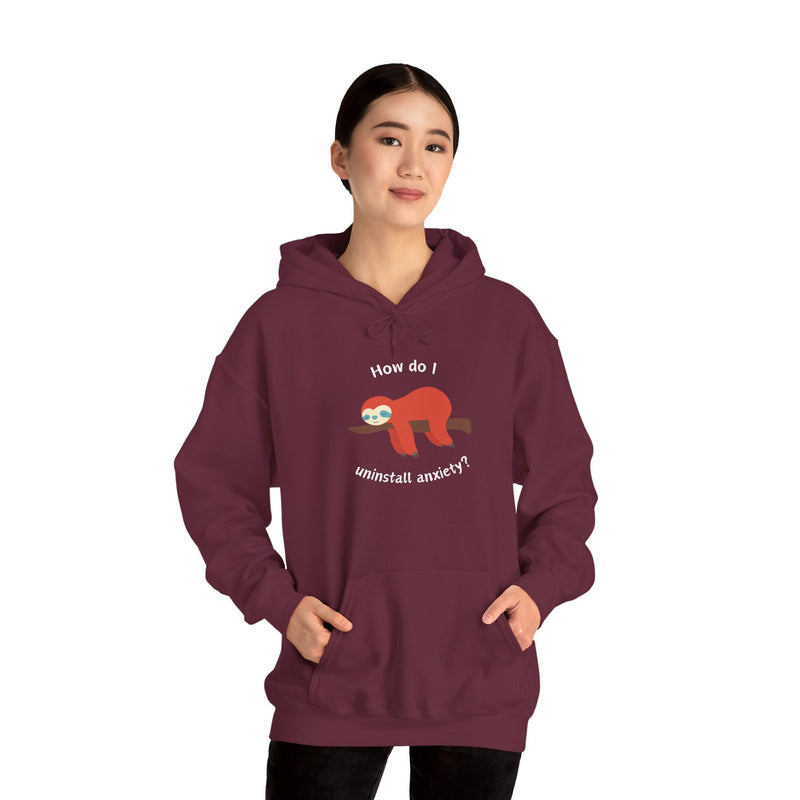 Graphic Sloth Hoodie — “How Do I Uninstall Anxiety?” Unisex Hooded Sweatshirt
