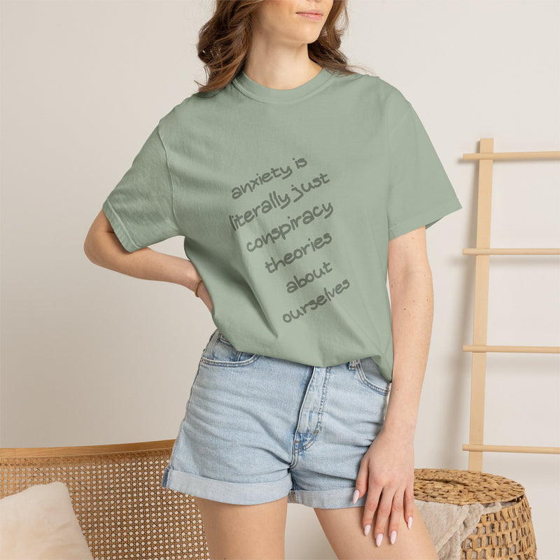 Graphic T-shirt "Anxiety Is Literally Just Conspiracy Theories About Ourselves" Tee