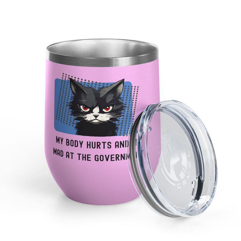 "My Body Hurts and I'm Mad at the Government" Sassy Cat Insulated Wine Tumbler - Stainless Steel 12oz