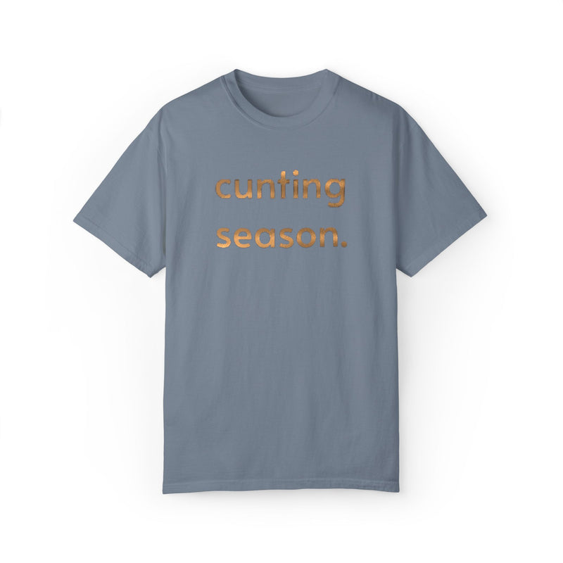 Bold Statement Graphic Tee — "cunting season." Comfort Colors Minimalist Text T-Shirt