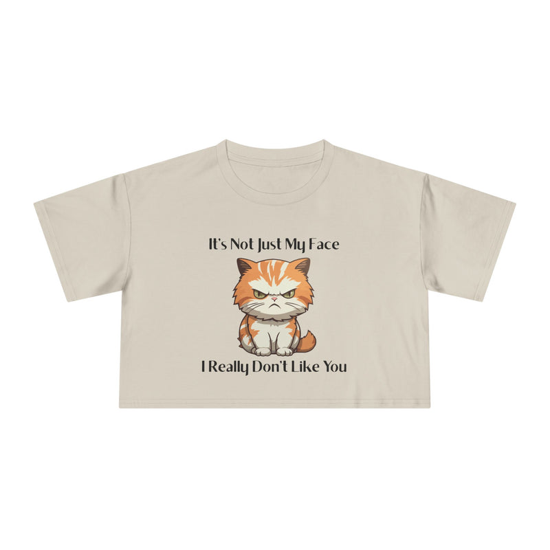Sassy Cat Crop T-Shirt — "It's Not Just My Face I Really Don't Like You" Graphic Tee
