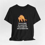 Sassy Cat T-Shirt — "I’m not as mean as I could be and I need people to be more grateful for that" Graphic Tee