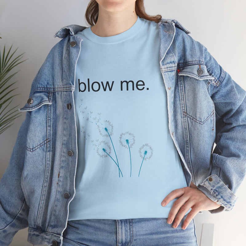 Graphic Tee — "blow me." Dandelion Puff T-Shirt
