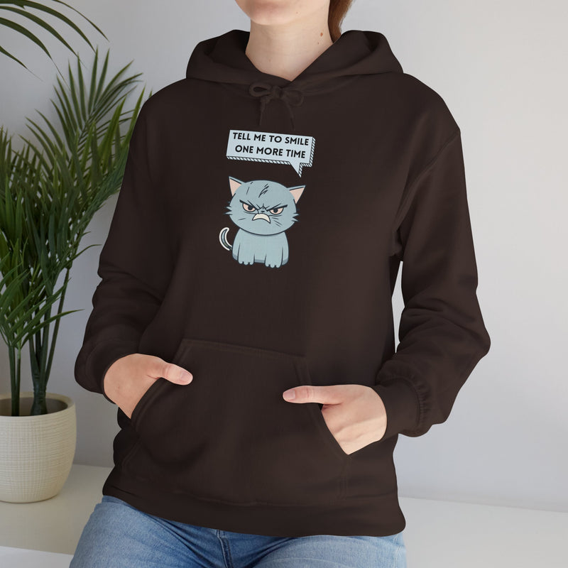 Sassy Cat Hoodie — "Tell Me to Smile One More Time" Graphic Hooded Sweatshirt
