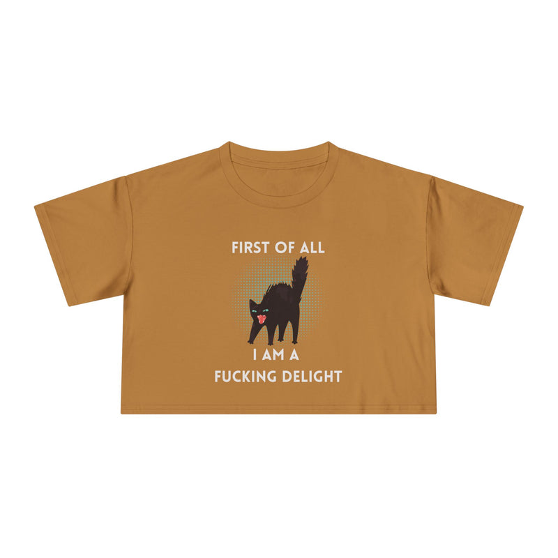 Crop Tee — “First of All I Am a Fucking Delight” Sassy Cat Graphic T-shirt Top