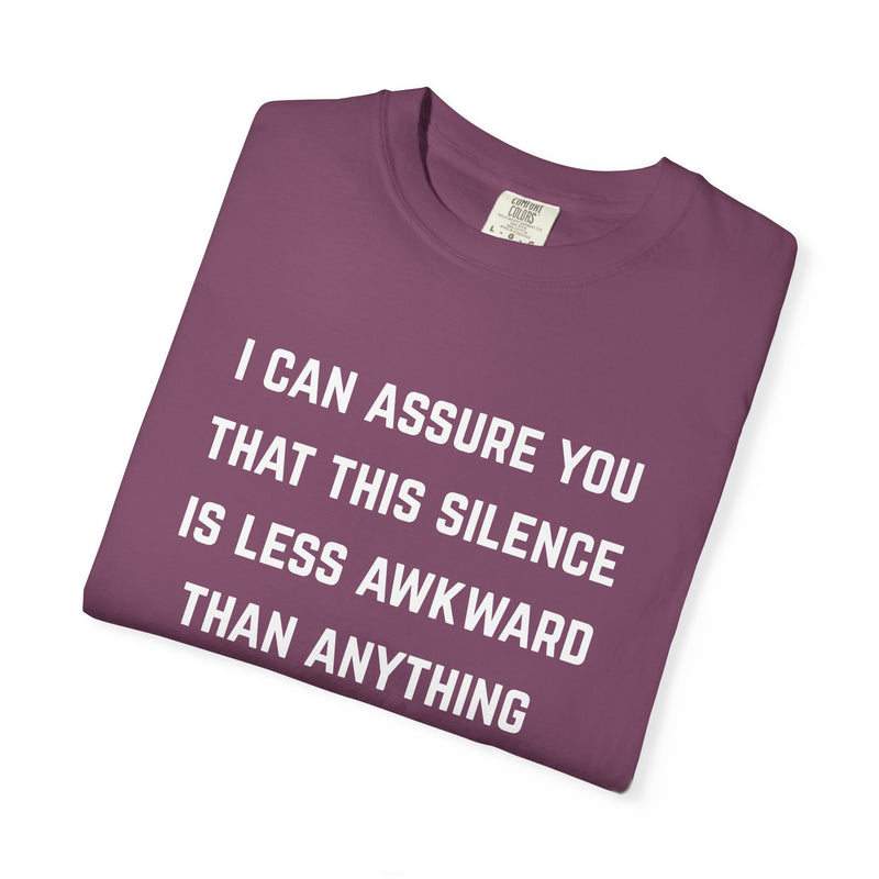 Graphic Tee — "I Can Assure You That This Silence Is Less Awkward Than Anything I Have to Say" Oversized T-Shirt