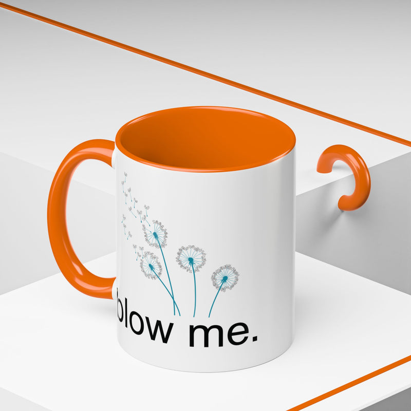"blow me." Dandelion Puff Accent Coffee or Tea Mug (11 oz)