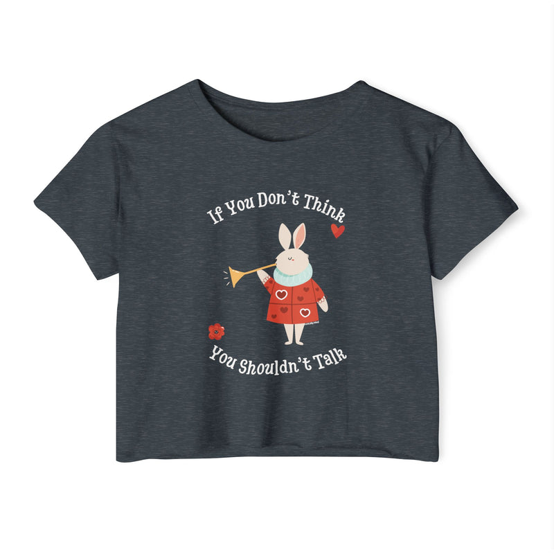 Wonderland Graphic Festival Crop Tee — "If You Don't Think You Shouldn't Talk"