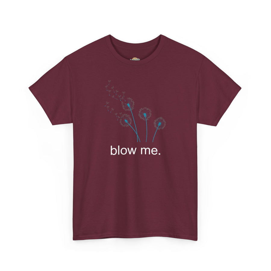 "blow me." Dandelion Tee – Graphic T-Shirt