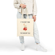 Tote Bag — Wonderland 'If You Don't Think You Shouldn't Talk' Canvas Tote