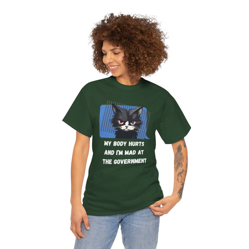 Graphic Tee “My Body Hurts and I’m Mad at the Government” Sassy Cat T-Shirt