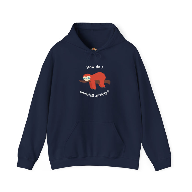 Graphic Sloth Hoodie — “How Do I Uninstall Anxiety?” Unisex Hooded Sweatshirt