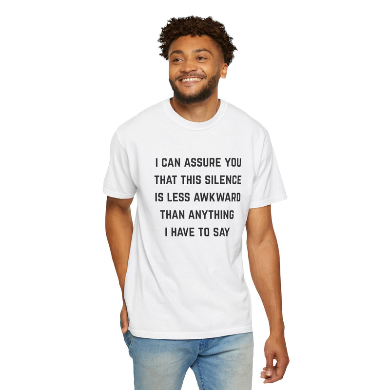 Graphic Tee — "I Can Assure You That This Silence Is Less Awkward Than Anything I Have to Say" Oversized T-Shirt