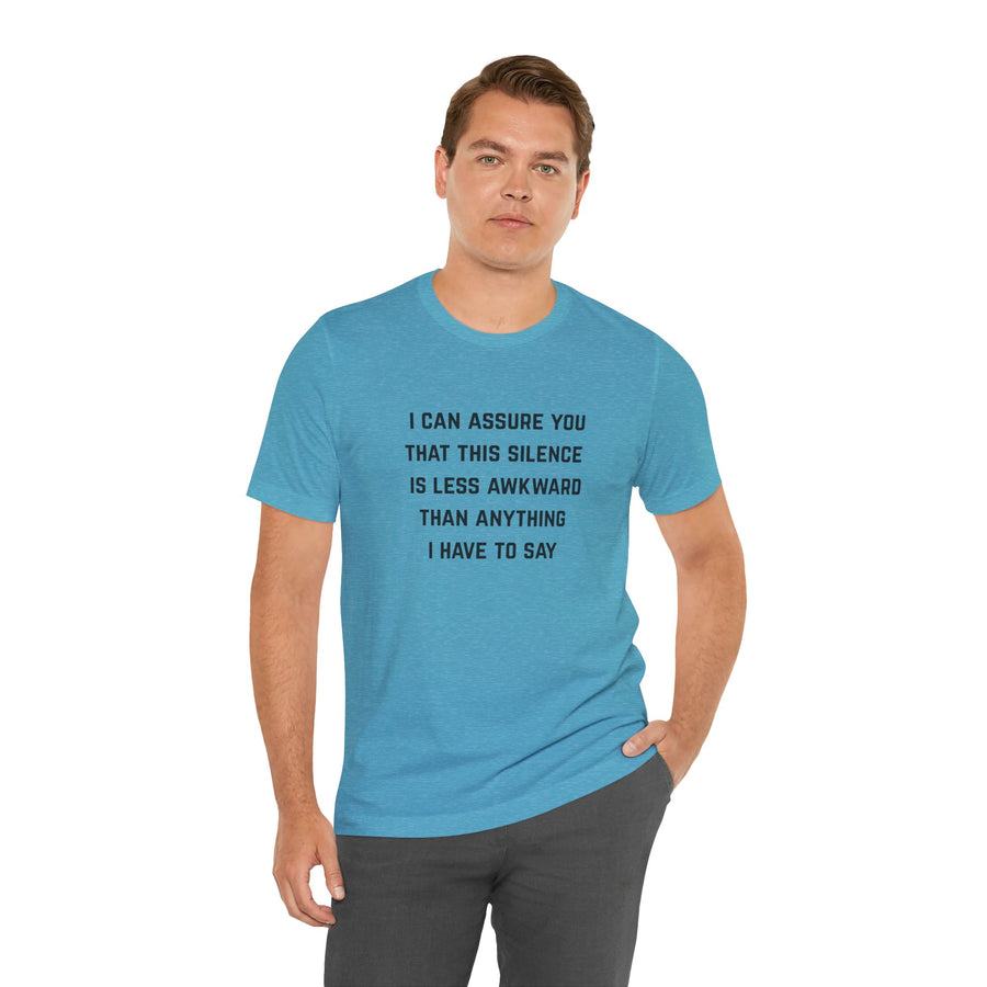 Graphic Tee — "This Silence Is Less Awkward Than Anything I Have to Say" T-Shirt