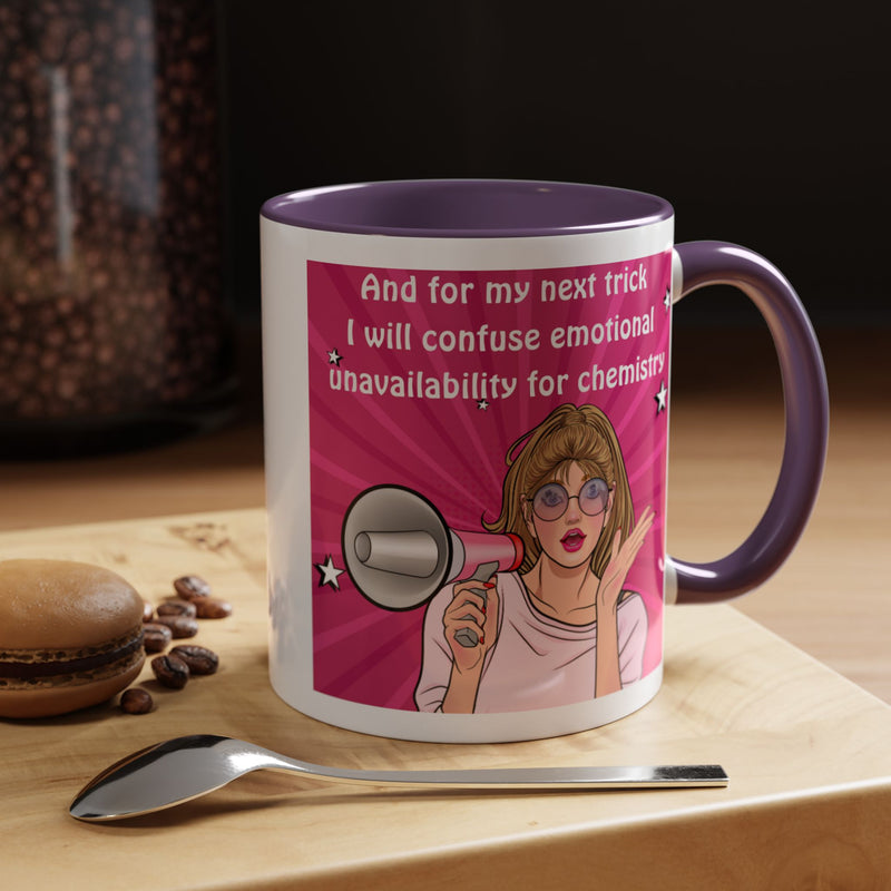 Coffee or Tea Mug — "And for my next trick, I will confuse emotional unavailability for chemistry" Retro Pop Art Accent Mug