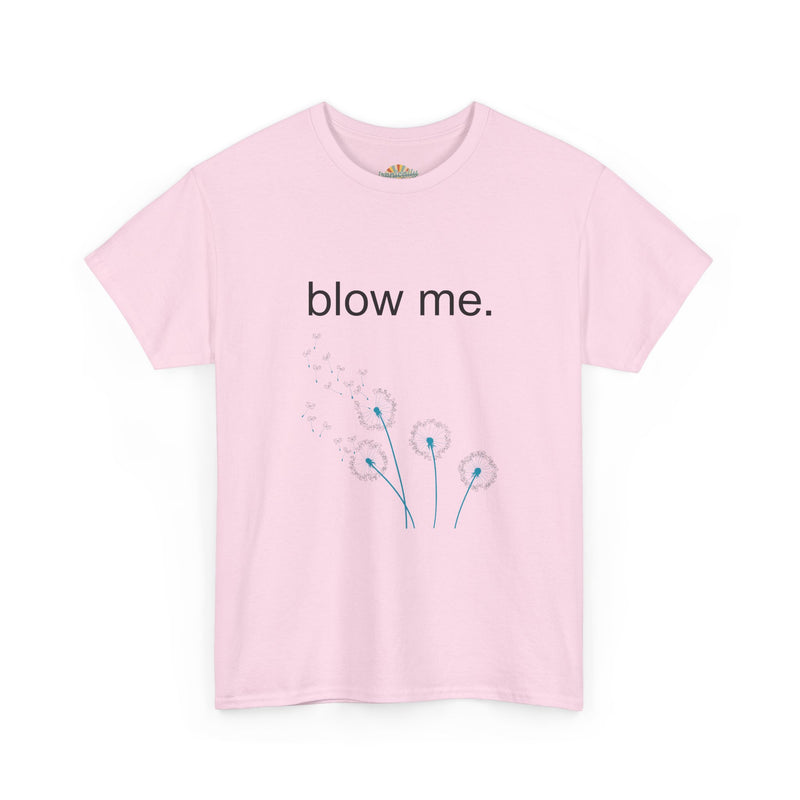 Graphic Tee — "blow me." Dandelion Puff T-Shirt