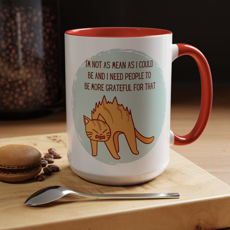 Coffee or Tea Mug - "I'm Not As Mean As I Could Be" Sassy Cat Accent Mug (11/15oz)