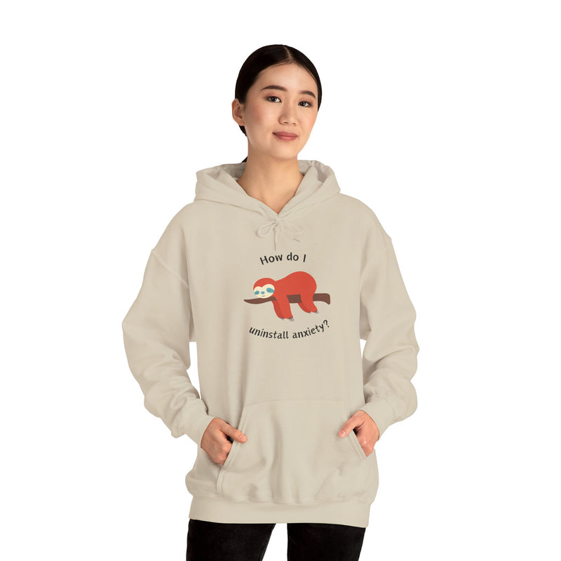 Graphic Sloth Hoodie — “How Do I Uninstall Anxiety?” Unisex Hooded Sweatshirt
