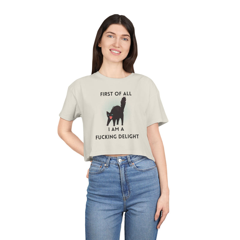 Crop Tee — “First of All I Am a Fucking Delight” Sassy Cat Graphic T-shirt Top
