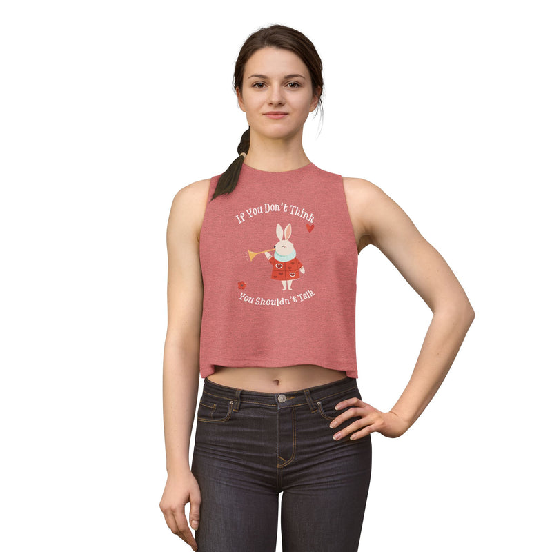 Wonderland Festival Crop Tank Top — "If You Don't Think You Shouldn't Talk"
