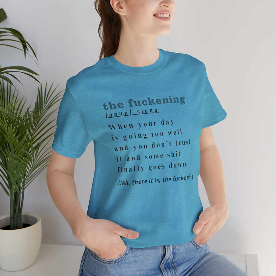 T-Shirt “the fuckening” Definition —  Graphic Tee