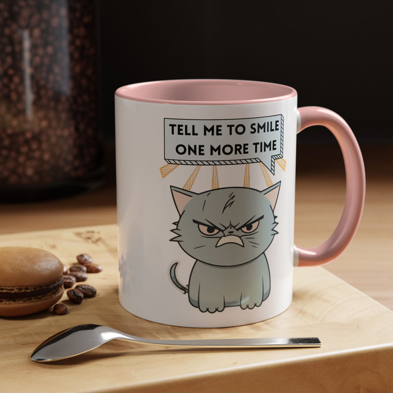 Coffee or Tea Mug — Sassy Cat "Tell Me to Smile One More Time" Accent Mug
