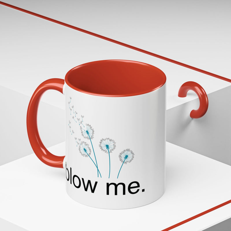 "blow me." Dandelion Puff Accent Coffee or Tea Mug (11 oz)