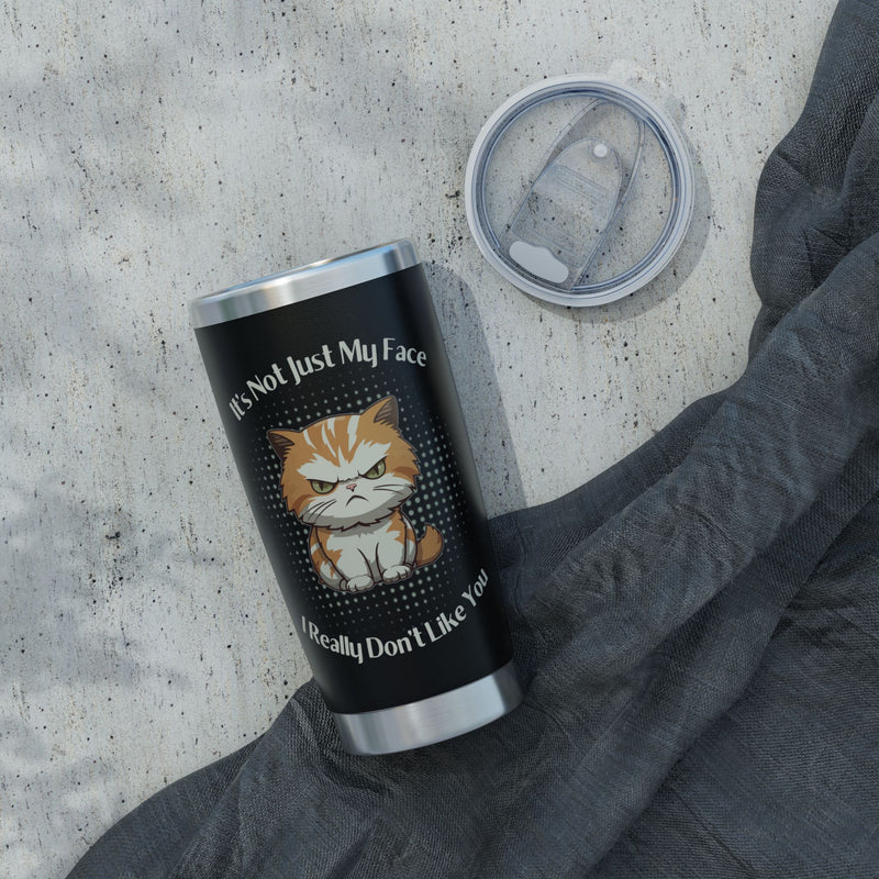 20oz Tumbler - Grumpy Cat “It’s Not Just My Face, I Really Don’t Like You” Stainless Travel Cup