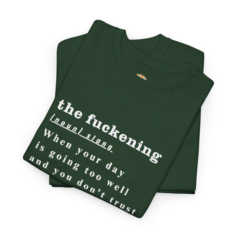 Graphic Tee — “the fuckening” Definition Minimalist Text T-Shirt