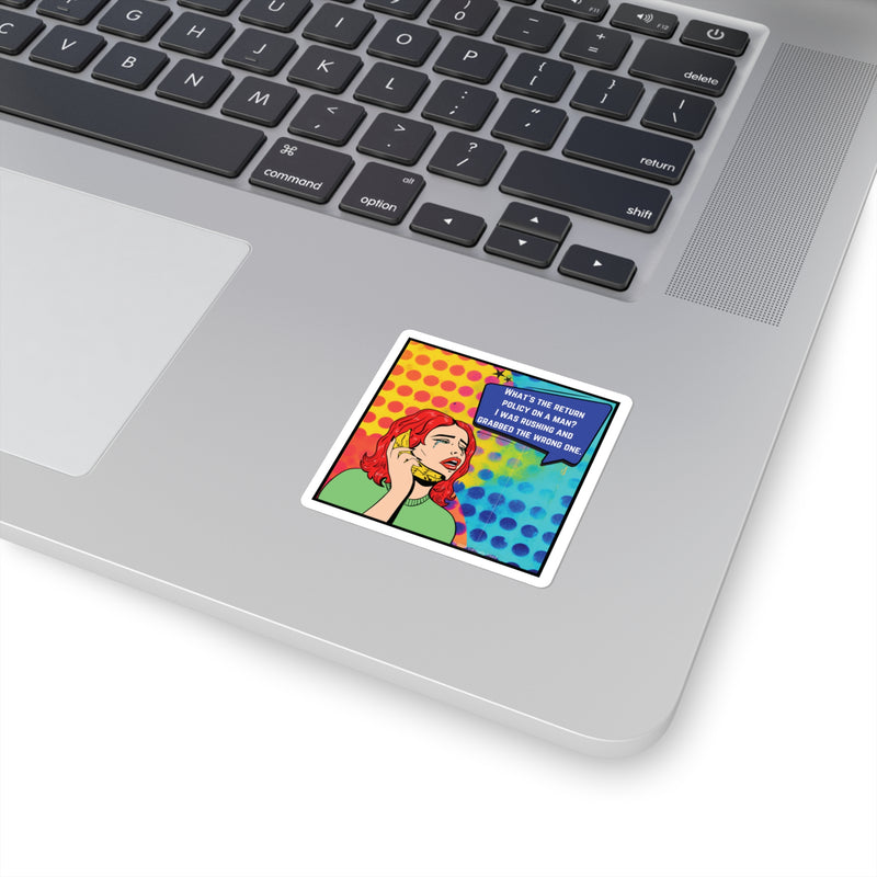 Square Sticker — Retro Pop Art "What’s the return policy on a man? I was rushing and grabbed the wrong one."