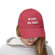 Distressed Baseball Cap — "In Cunt We Trust" Sassy Statement Hat