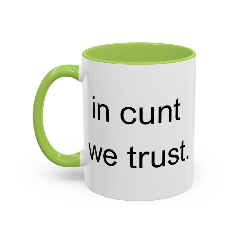 Coffee Mug — "In Cunt We Trust" Bold Typography Accent Mug
