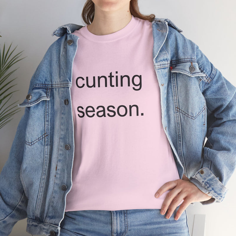 Provocative Graphic Tee — "cunting season." Minimalist Text Statement T-Shirt