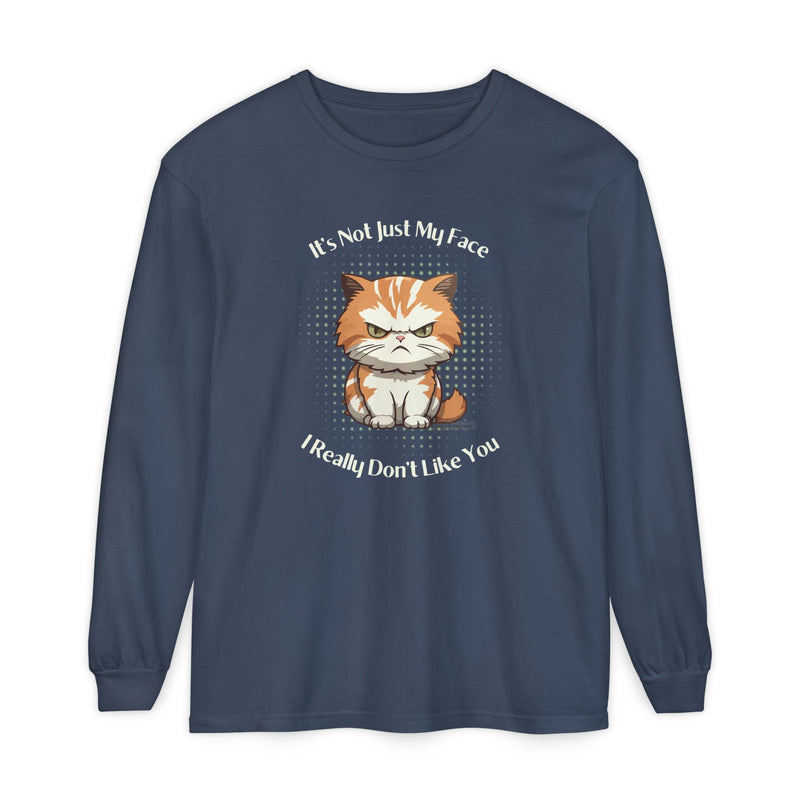 Sassy Cat Long Sleeve Tee — "It's Not Just My Face, I Really Don't Like You" Oversized T-Shirt