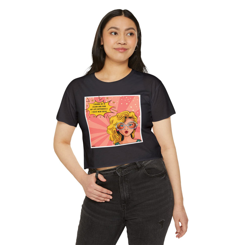 Retro Pop Art Crop Top Tee — “I Wanna Be 14 Again and Ruin My Life Differently” Graphic T-shirt
