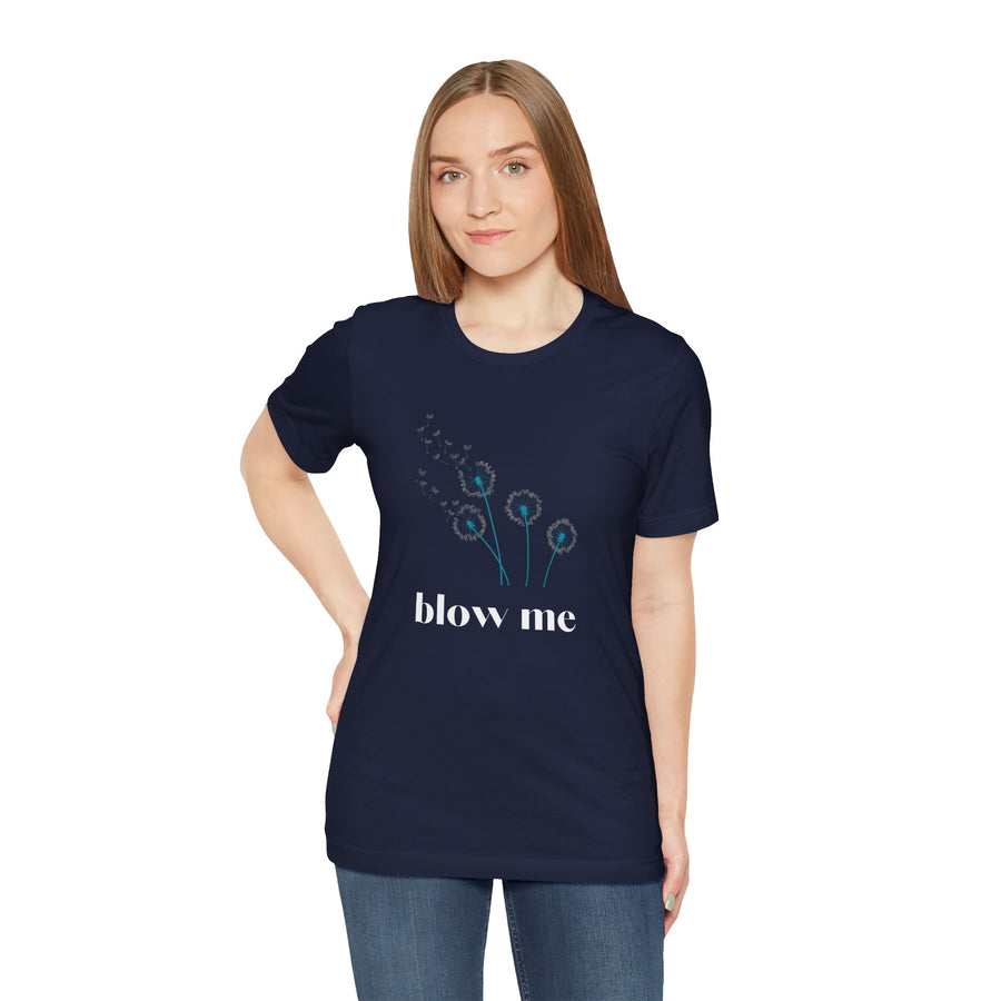Blow Me Dandelion Tee – Graphic T-Shirt