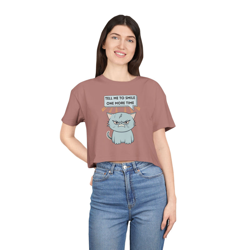 Sassy Cat Crop Tee — "Tell Me To Smile One More Time"  Women's T-Shirt Top